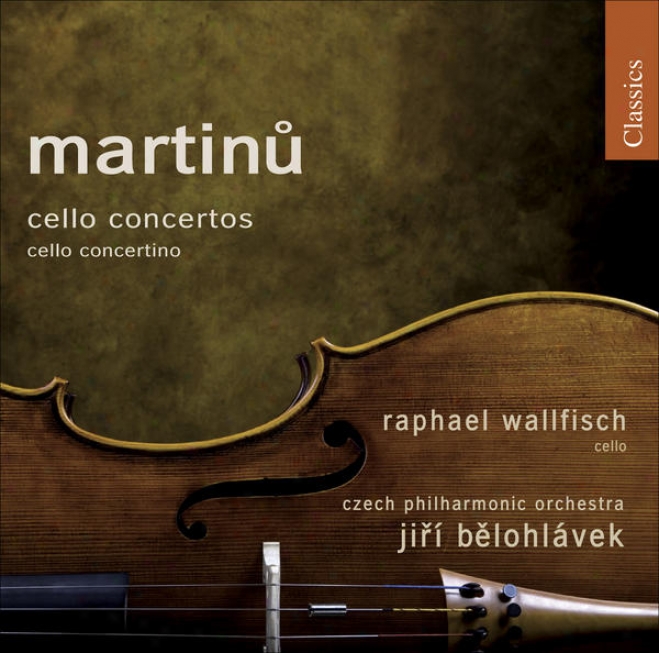 Martinu, B.:: Cello Concertos Nos. 1 And 2 / Cello Concertino In C Minor (wallfisch, Czech Philharmonic, Belohlavek)