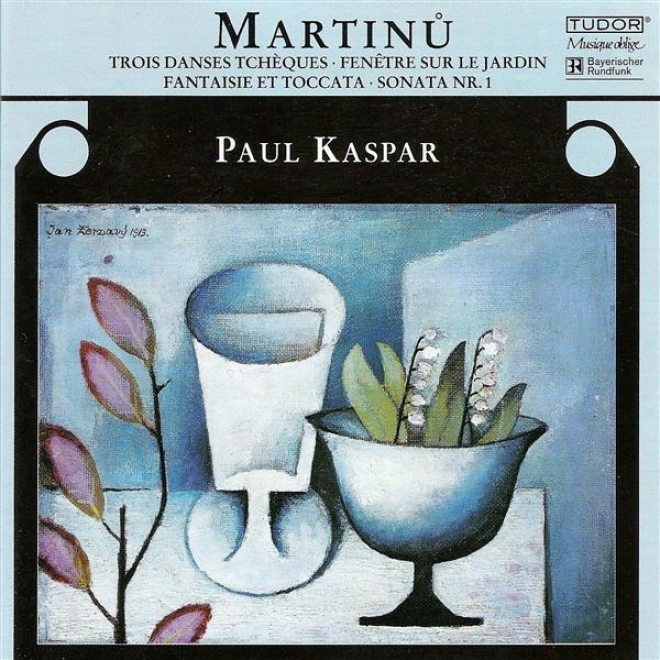 Martinu, B.: Fantaisie Et Toccata / Dumka / Piano Sonata / Fenetre Sur Le Jardin / 3 Esquisses De Danses Modernes