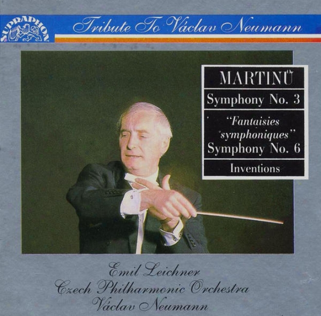 Martinu: Symphony No. 3, Fantaisies Symphoniques (symphony No. 6), Inventions