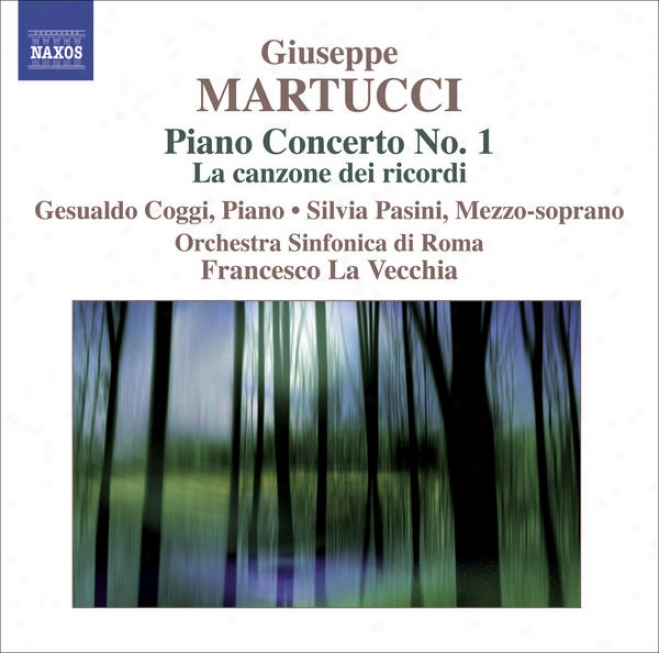 Martucci, G.: Orchestral Music (complete), Vol. 3 (rome Symphony, La Vecchia) - Piano Concerto Not at all. 1 / La Canzone Dei Ricordi