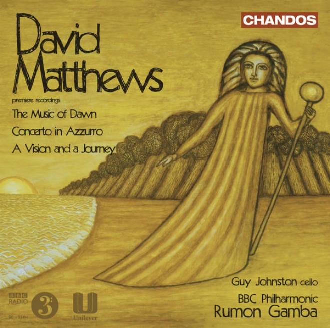 Matthews, D.: Music Of Dawn (the) / Concert0 In Azurro / A Vision And A Journey (johnston, Bbc Philharmonic, Gamba)