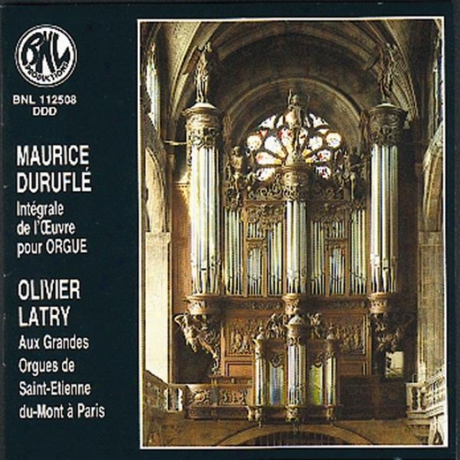 Maurice Durufl - Intgrale De L'oeuvre Pour Orgue(aux Grandes Orgues De Saint-etienne-du-mont à Paris)