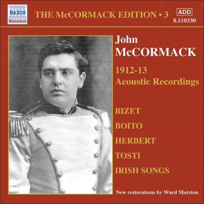 Mccormack, John: Mccormack Edtoin, Vol. 3:the Acoustic Recordings (1912-1913)