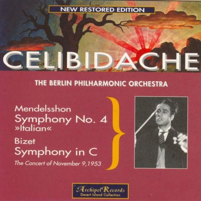 Mendelsshon : Symphony No.4 Op.90 In A Major Italian - Bizet : Symphony In C Major