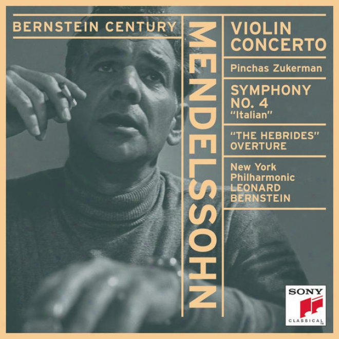 "mendelasohn: Concerto For Violin And Orchestra In E Minor, Op. 64; Symphony No. 4 In AM ajor, Op. 90 ""italian""; Other Works"