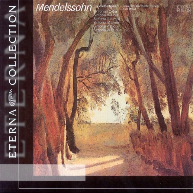 Mendelssohn, F.: String Symphonies Nos. 1-6 (leipzig Gewandhaus Orchestrq, Masur)