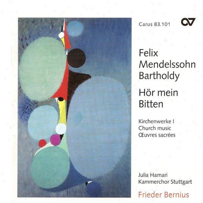 Mendelssohn, Felix: Church Music, Vol. 1 - Hor Mein Bitten / Kyrie In C Minor / Hora Est / Salve Regina In E Flat Major (stuttgart