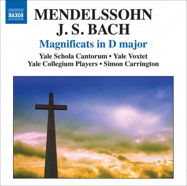 Mendelssohn, Felix: Magnificat / Bach, J.s.: Magnificat, Bwv 243 (yale Voxtet, Yale Schola Cantorum, Yale Collegium Players, Carri