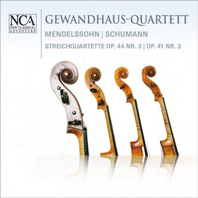 Mendelssohn, Felix: String Quartet No. 5 / Schumann, R.: String Quartet No. 3 (gewandhaus Quartet)