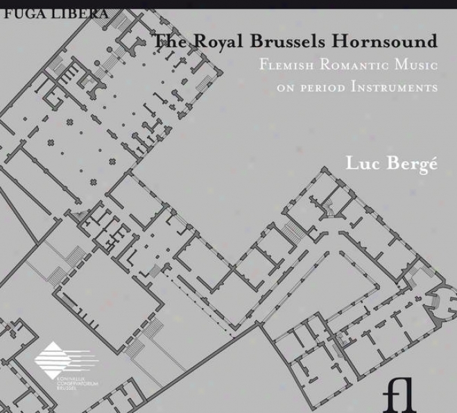 Mengal & Dubois: The Royal Brussel sHornsound, Flemish Romantic Music On Period Instruments