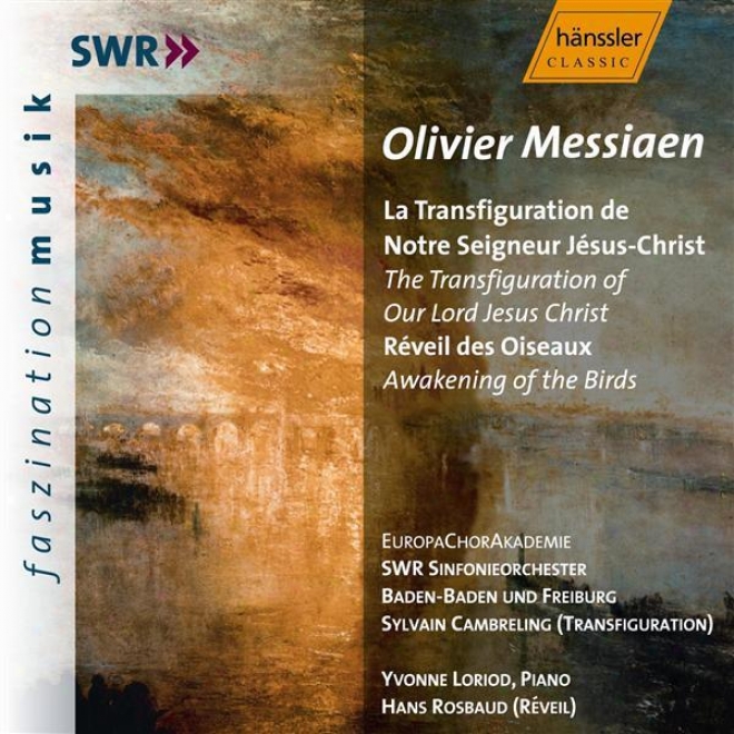 Messiaen: Transfiguration Of Our Lord Jesus Christ (the) / Awakening Of The Birds (the)