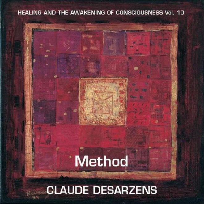 Method - Healing And The Awakening Of Consciousness, Vol. 10 (text And Music)