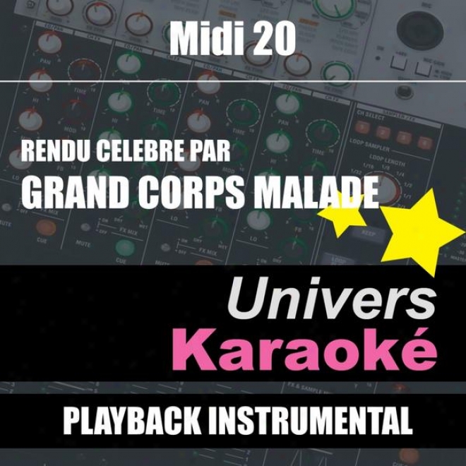 Midi 20 (rendu Cã©lã¸bre Par Grand Corps Malade) [version Karaokã©] - Single