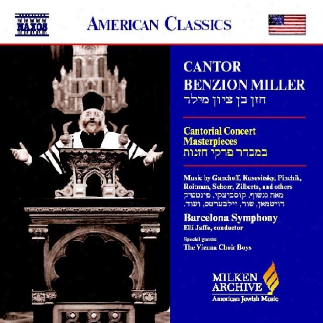 Miller, Benzion: Cantor Benzion Moller Sings Cantorial Concert Masterpieces