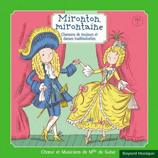 Mironton, Mirontaine: Chansons De Toujours Et Danses Traditionnelles, Vol. 1