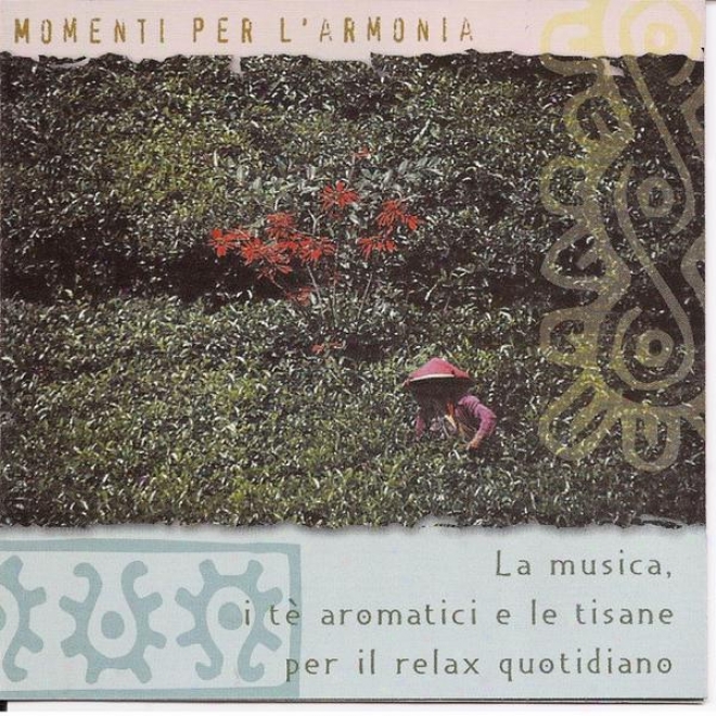 Momenti Ped L'armonia - La Musica, I T Aromatici E Le Tisane Per Il Relax Quotidiano