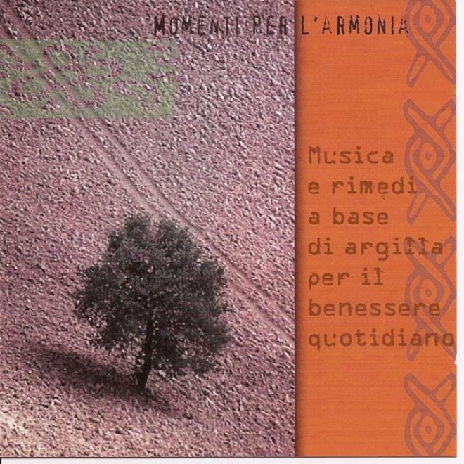 Momentu Per L'armonia - Musica E Rimedi A Basw Di Argilla Per Il Benessere Quotidiano