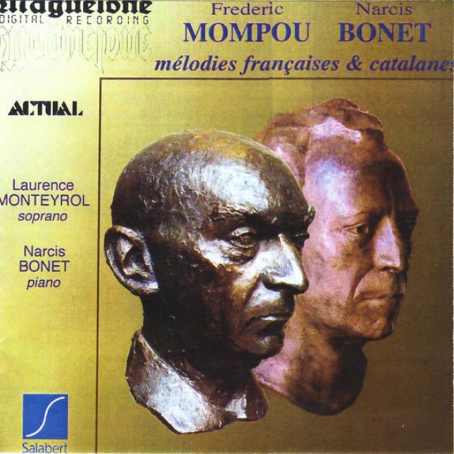 Mompou: Cinq Mlodies, Combat Del Somni, Comptines & Bonet: Diades D'amor, Haid, Bereuwes Catalanes, Trois Mlodies