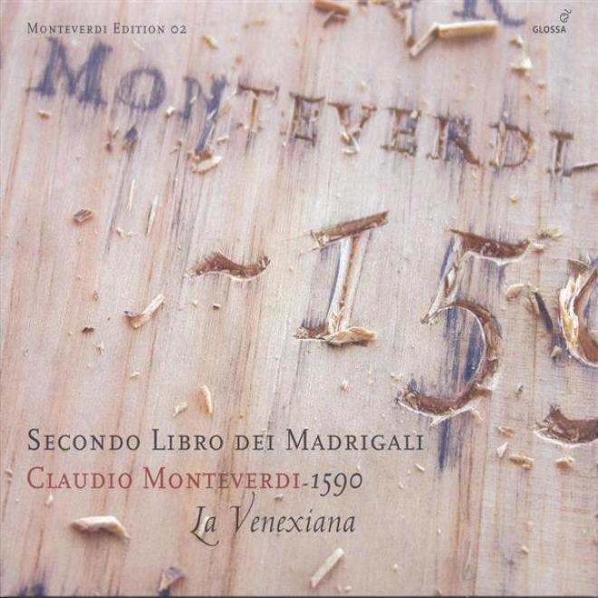 Monteverdi, C.: Madrjgals, Book 2 (il Secondo Libro De' Madrigali, 1590) (la Venexiana)