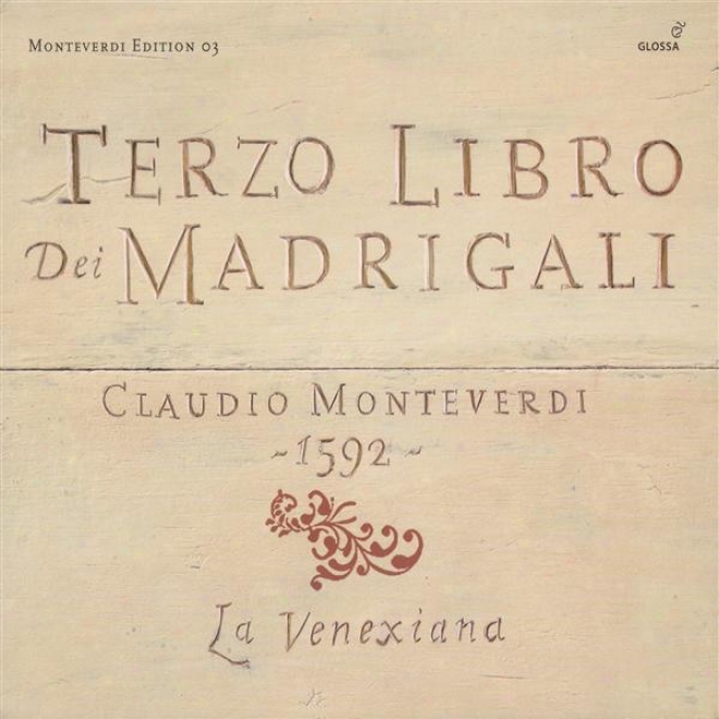 Monteverdi, C.: Madrigals, Book 3 (il Terzo Libro De' Madrigali, 1592) (la Venexiana)