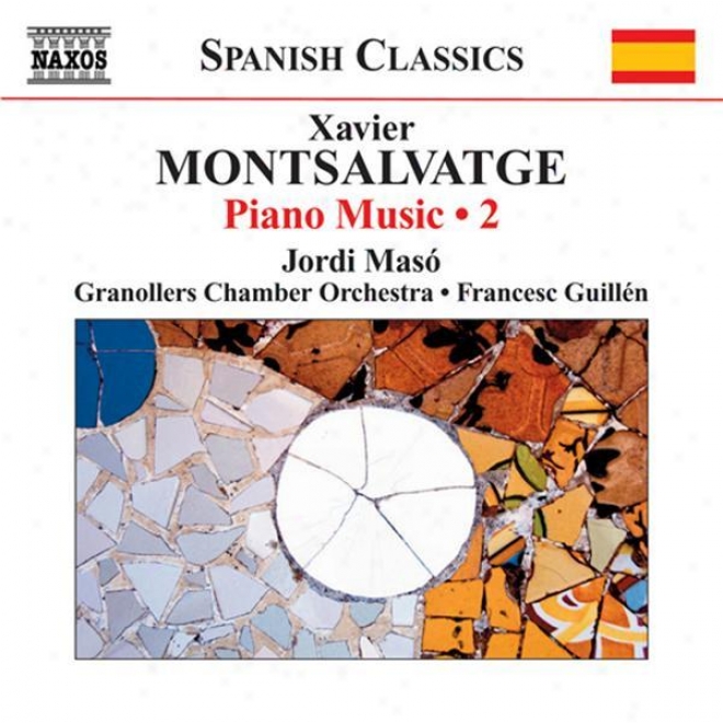 Montsallvatge, X.: Piano Music, Vol. 2 (maso) - El Arca De Noe / 5 Ocells En Llibertat / Concierto De Albayzin