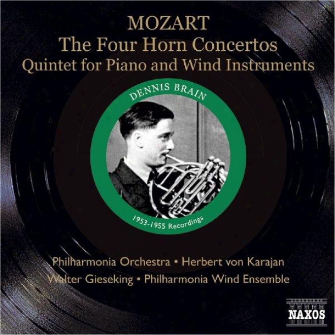 Mozart: 4 Horn Concertos / Piano And Wind Quintet (brain, Karajan, Gieseking) (1953, 1955)