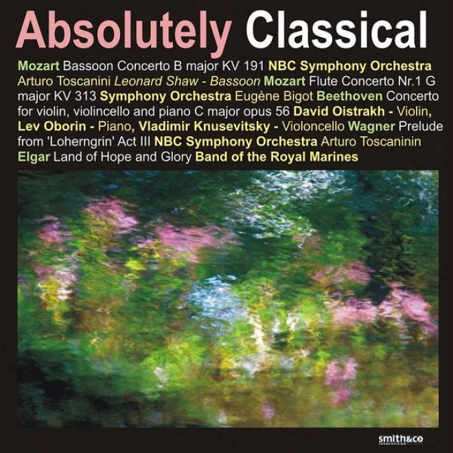 Mozart: Bassoon Concerto In B Major, Flute Concerto No. 1 - Beethoven: Concerto For Violin, Violincello And Piano In C Major