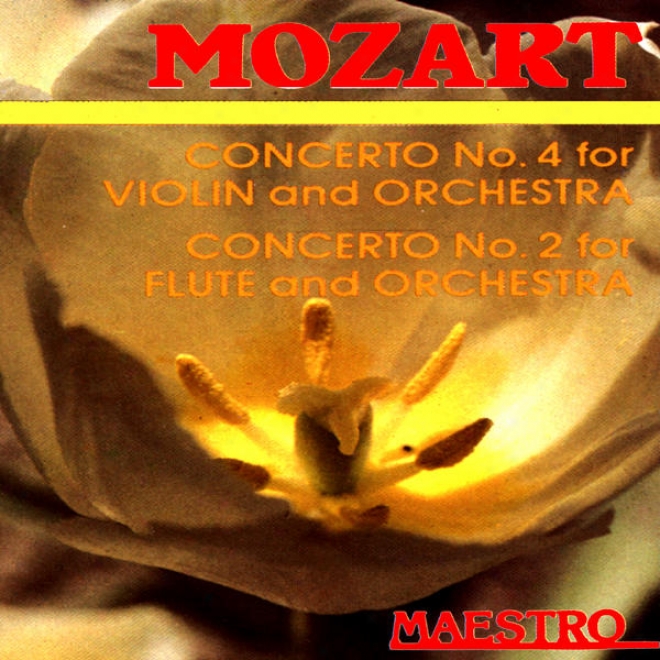 Mozart: Concerto No.4 For Violin And Orchestra,concertto No.2 For Flute And Orchestra