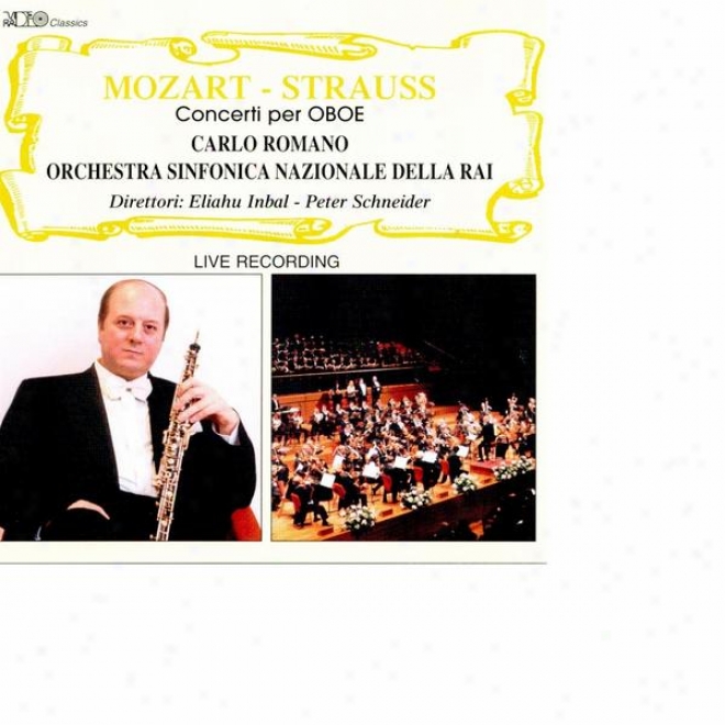 Mozart: Concerto Per Oboe In Do Maggiore - Strauss: Concerti Per Obooe In Re Maggiore