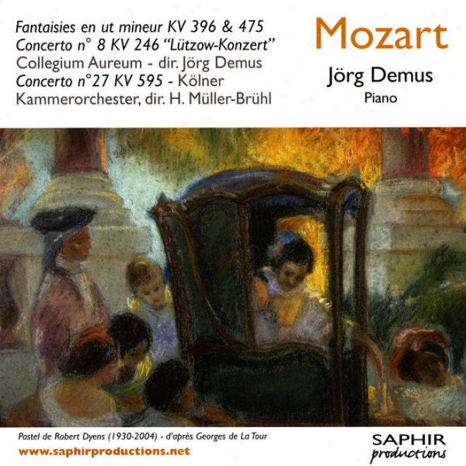 "mozart - Fantaisies En Ut Mineur Kv 396 & 475 - Concerto N8 Kv 246 ""ltzow-konzert"" - Concerto N27 Kv 595"