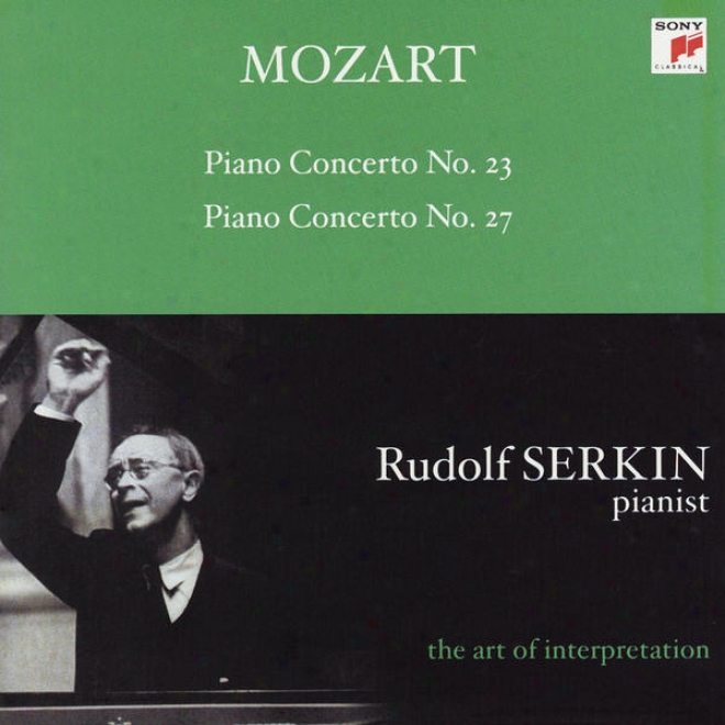 Mozart: Pianp Concertos Nos. 23 & 27 [rudolf Serkin - The Art Of Interpretation]