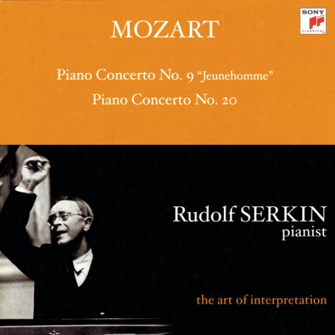 Mozart: Piano Concertos Nos. 9 & 20 [rudolf Serkin - The Art Of Interpretation]