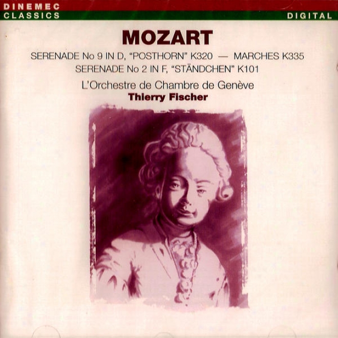 Mozart: Serenade No 9 In D, Posthorn' K320 - Marches K335 - Serenade No 2 In F, 'standchen' K101