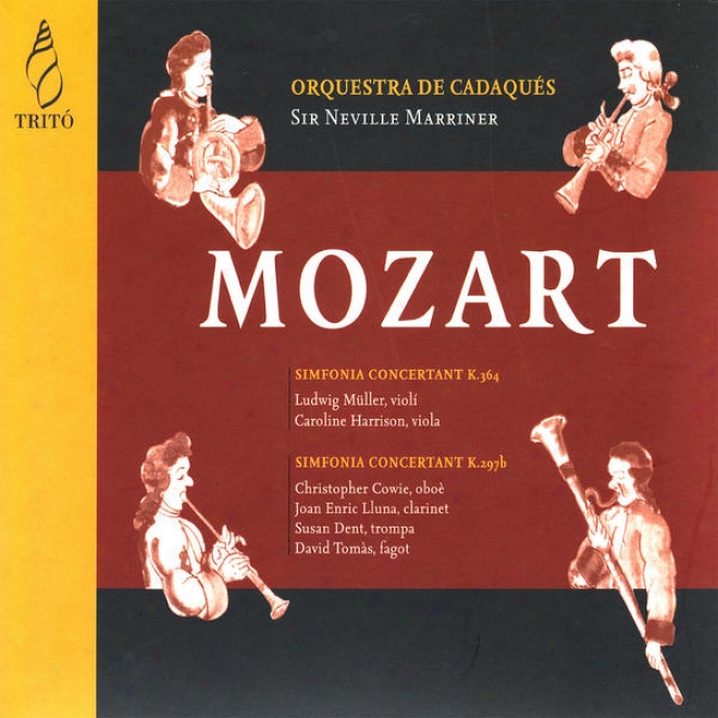 Mozart: Simfonia Concertant For Violin, Viola And Orcheetra In E-flat Major, Et Al.