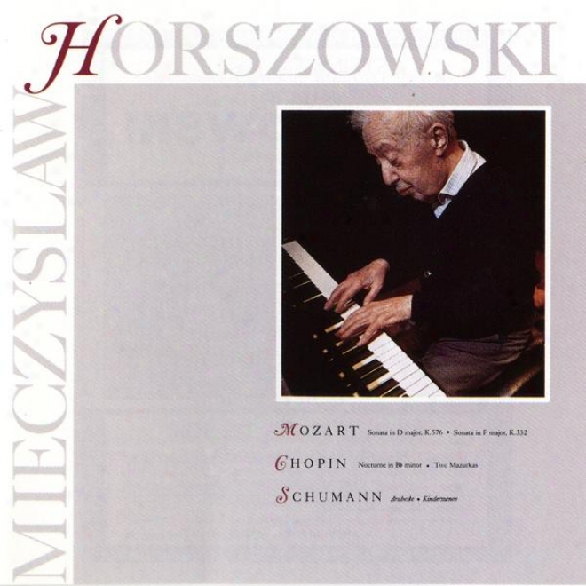 Mozart: Sonata In D Major, K.576, Sonata In F Major, K.332 / Chopin: Nocturen In B Less, Two Masurkas / Schumann: Arabeske, Kinde