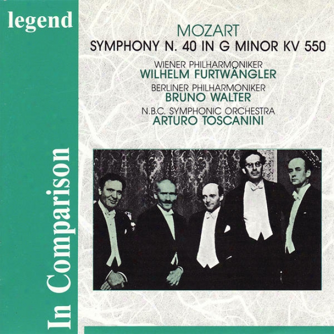 Mozart: Symphony No. 40 In G Minor, Kv 550 - Furtwngler, Walter & Toscanni In Comparison