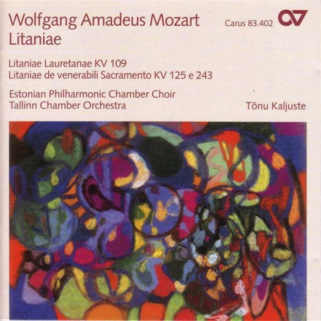 Mozart, W.a.: Litaniae Lauretanae / Litaniae De Venerabili Altaris Sacramento - K. 125, 243 (estonian Philharmonic Chamber Choir,