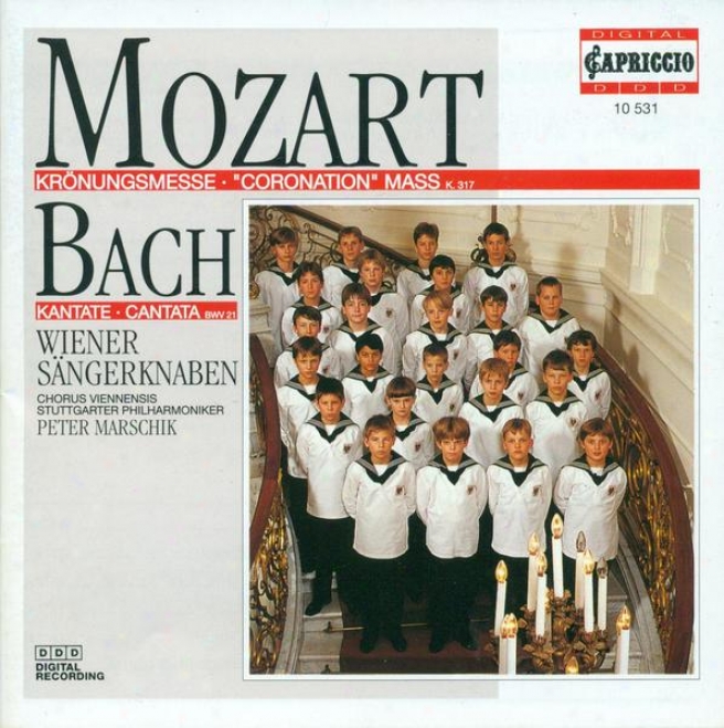 "mozart, W.a.: Mass No. 16, ""coronation Mass"" / Bach, J.s.: Ich Hatte Viel Bekummernis (vienna Boys Choir, Marschik)"