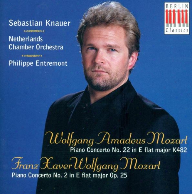 Mozart, W.a.: Piano Concerto Not at all. 22 / Mozart, F.x.: Piano Concerto No. 2 (knauer, Netherlands Chamber Orchestra, Entremont)