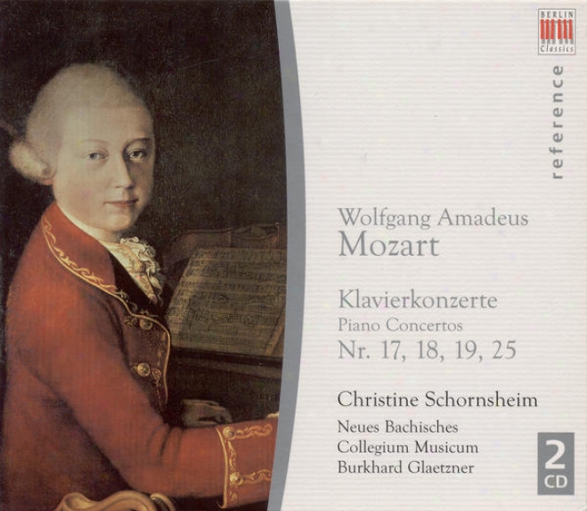 Mozart, W.a.: Piano Concertos Nos. 17, 18, 19, 25 (schornsheim, New Bach Musicum Collegium Leipzig, Glaetzner)