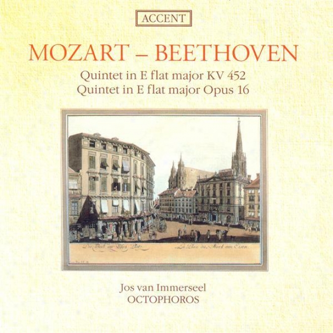 Mozart, W.a.: Piano Quintet In E Flat Mzjor / Beethoven, L. Van: Piano Quinret In E Flat Major (octophoros)