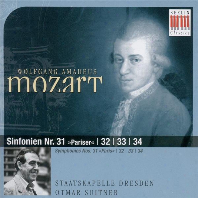 Mozart, W.a.:_Symphonies Nos. 31, 32, 33, 34 (dresden Staatskapelle, Suitner)