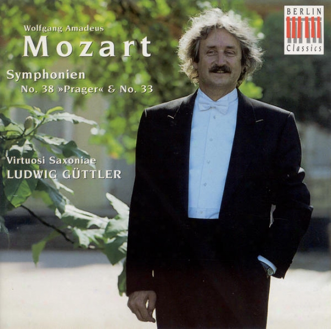 "mozart, W.a.: Symphonies Nos 33 And 38, ""prague"" (virtuosi Saxoniae, Guttler)"