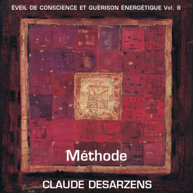 Mthode - Éveil De Consclence Et Gurison énergtique, Vol. 8 (texte Et Musique)