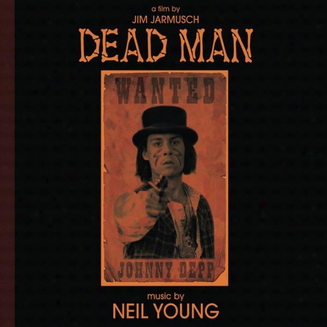 Music From And Inspired By The Motion Picture Dead Man: A Thread By Jim Jarmusch