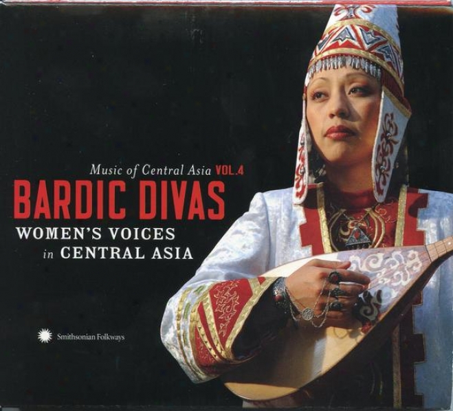 Music Of Centrak Asia Vol. 4: Bardlc Divas: Women␙s Voices In Central Asia