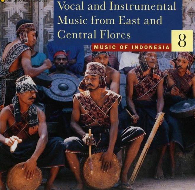 Music Of Indonesia, V0l. 8: Vocal And Instrumental Music From East And Central Flores