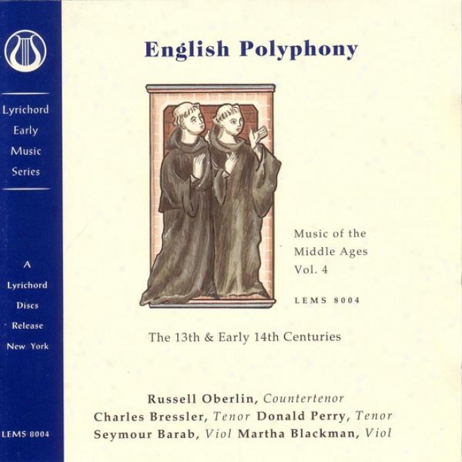 Music Of The Midele Ages, Vol 4:  English Polyphony Of The 13th & Early 14th Centuries