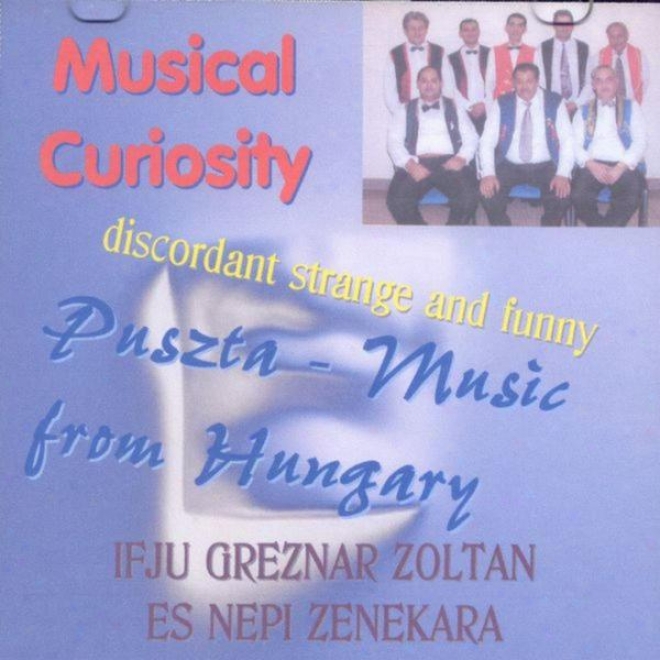 Musical Cueiosity: Discordant, Strange And Funny Puszta - Music From Hungary