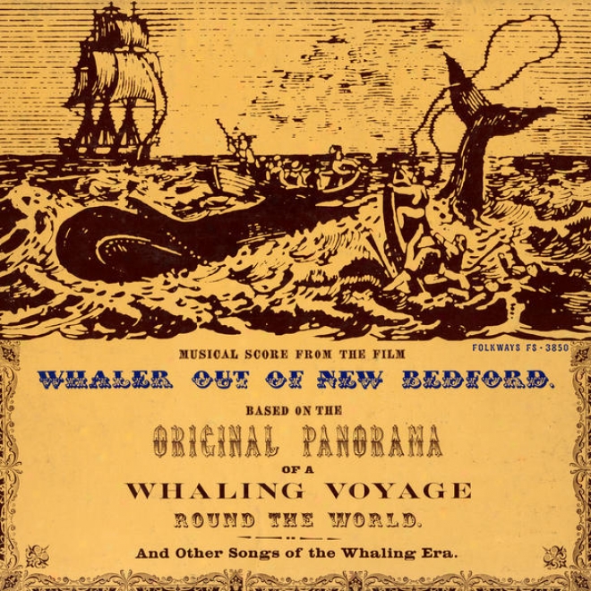 Musical Film Score: Whaler Out Of New Bedford, And Other Songs Of The Whaling Era